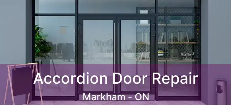  Accordion Door Repair Markham - ON