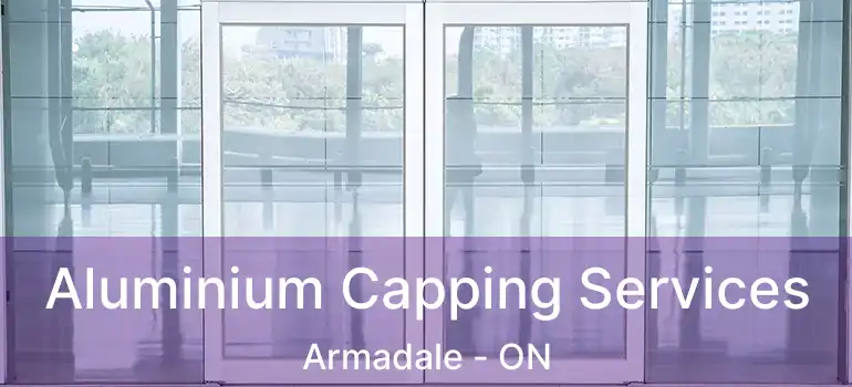  Aluminium Capping Services Armadale - ON