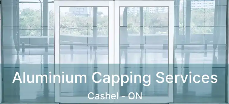  Aluminium Capping Services Cashel - ON