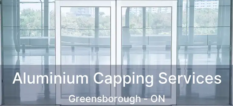  Aluminium Capping Services Greensborough - ON
