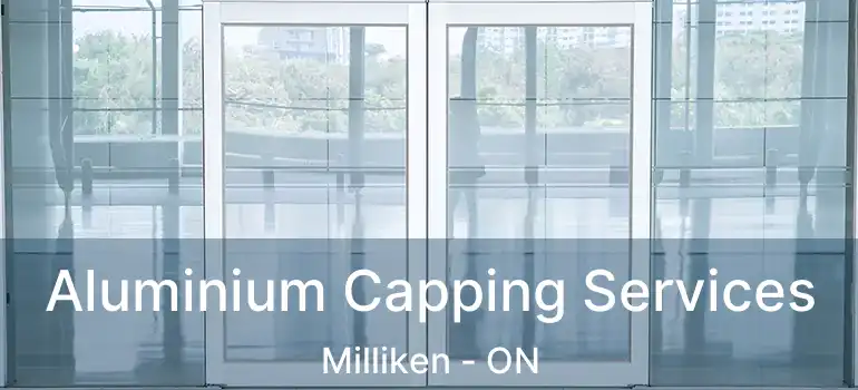  Aluminium Capping Services Milliken - ON