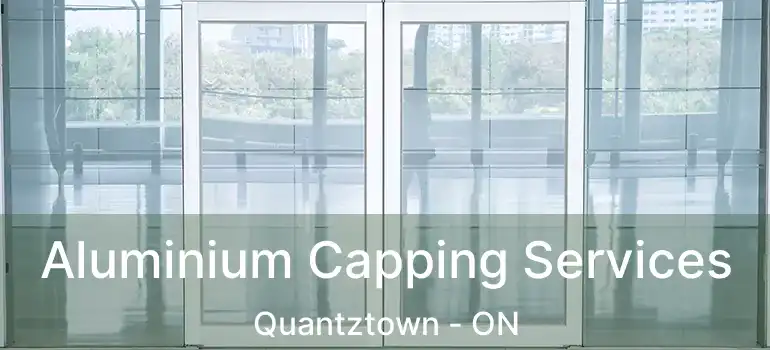  Aluminium Capping Services Quantztown - ON