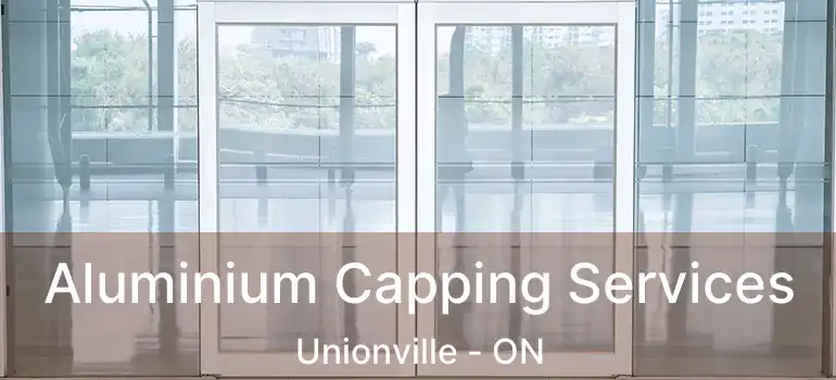  Aluminium Capping Services Unionville - ON