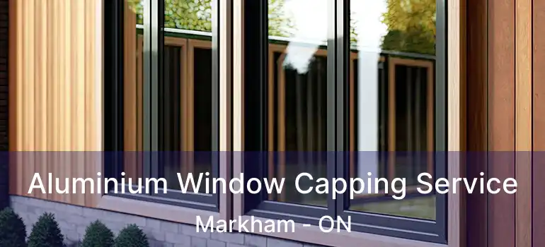  Aluminium Window Capping Service Markham - ON
