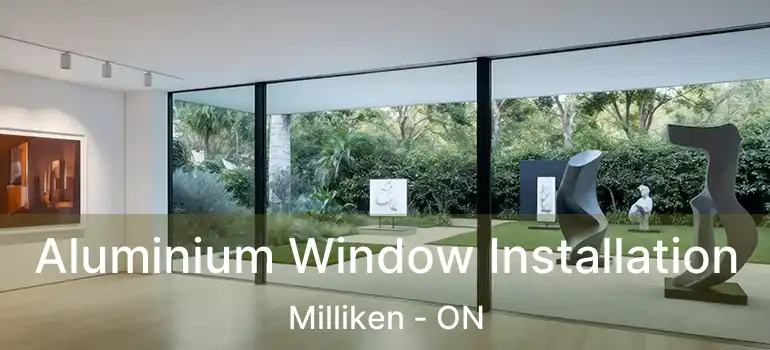  Aluminium Window Installation Milliken - ON