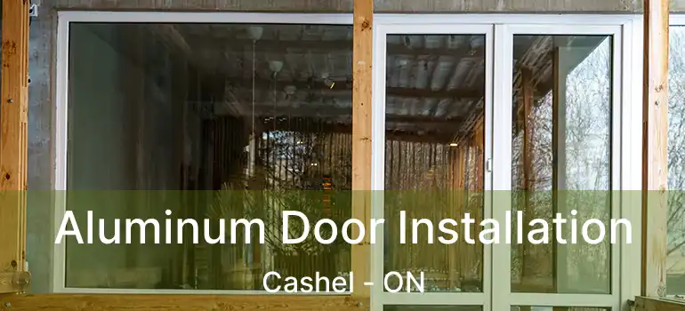  Aluminum Door Installation Cashel - ON