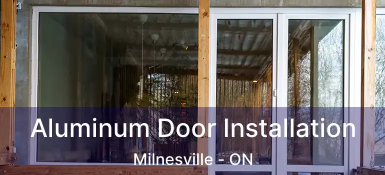  Aluminum Door Installation Milnesville - ON