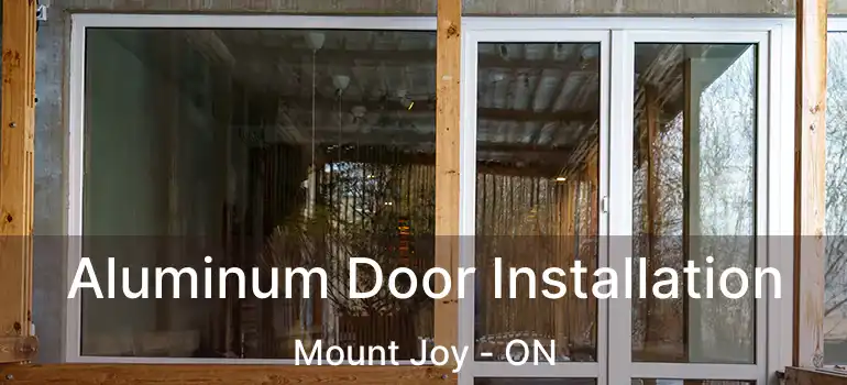  Aluminum Door Installation Mount Joy - ON