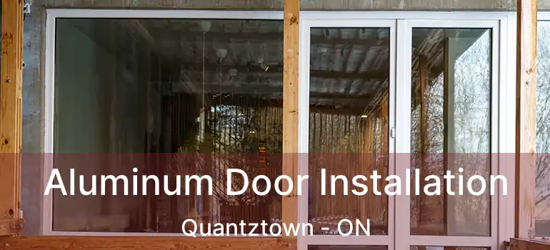  Aluminum Door Installation Quantztown - ON