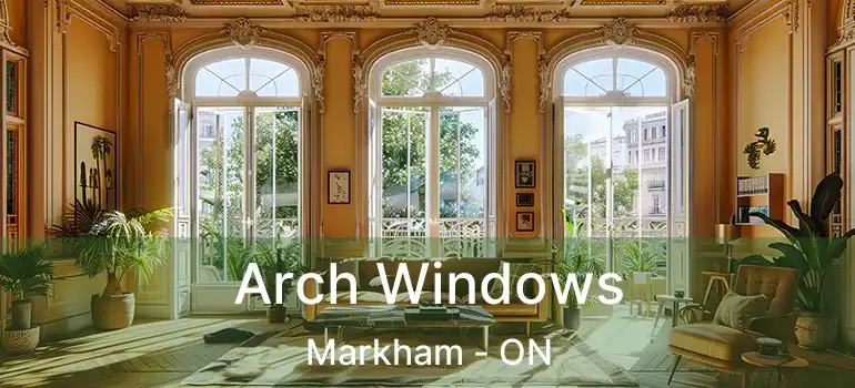  Arch Windows Markham - ON