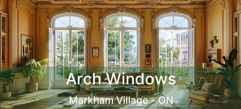  Arch Windows Markham Village - ON