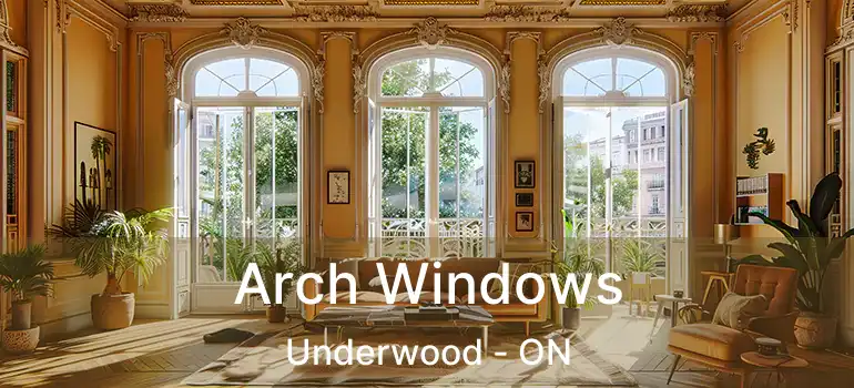  Arch Windows Underwood - ON