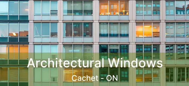  Architectural Windows Cachet - ON