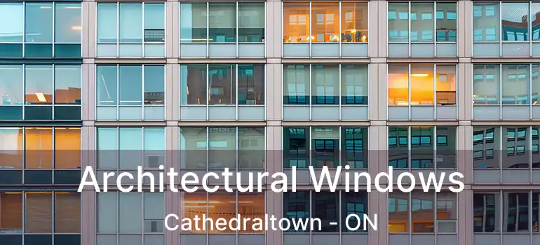  Architectural Windows Cathedraltown - ON