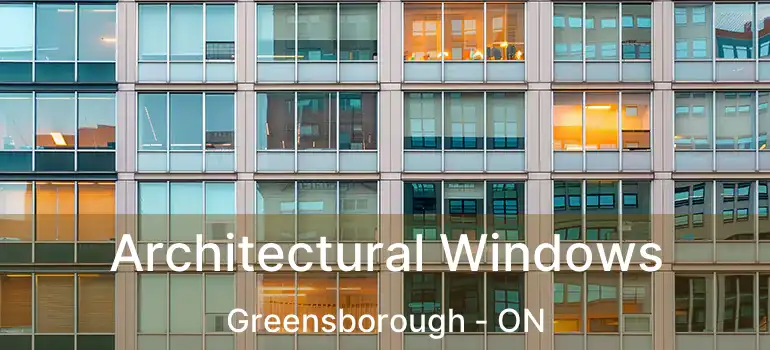  Architectural Windows Greensborough - ON