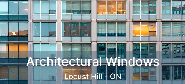  Architectural Windows Locust Hill - ON