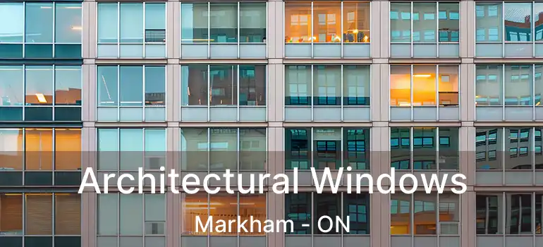  Architectural Windows Markham - ON