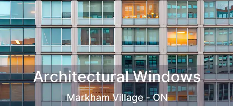  Architectural Windows Markham Village - ON