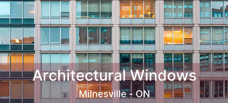  Architectural Windows Milnesville - ON