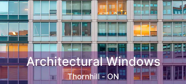  Architectural Windows Thornhill - ON