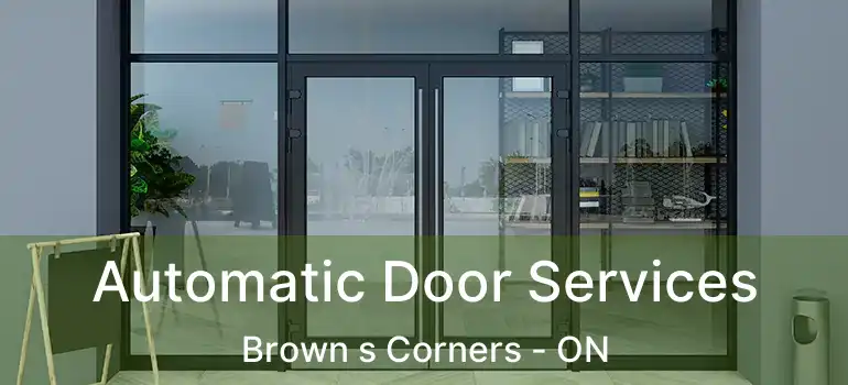  Automatic Door Services Brown s Corners - ON