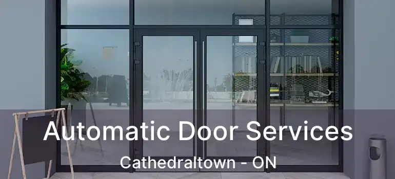  Automatic Door Services Cathedraltown - ON