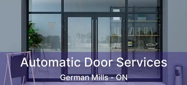  Automatic Door Services German Mills - ON