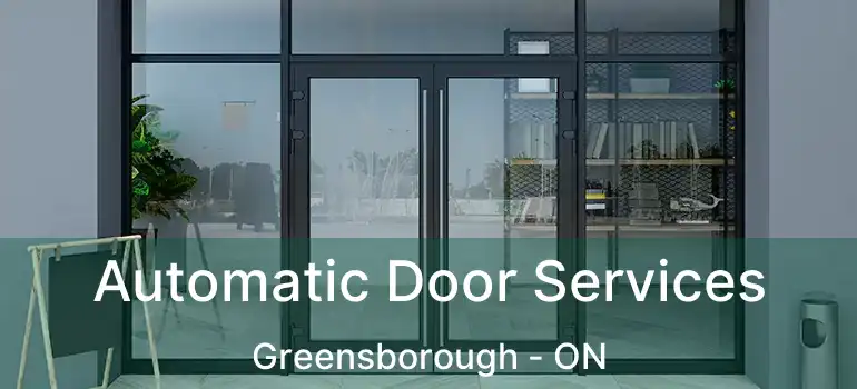  Automatic Door Services Greensborough - ON