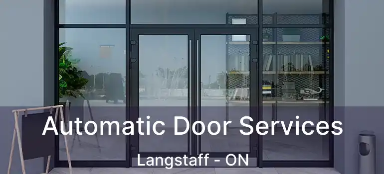  Automatic Door Services Langstaff - ON