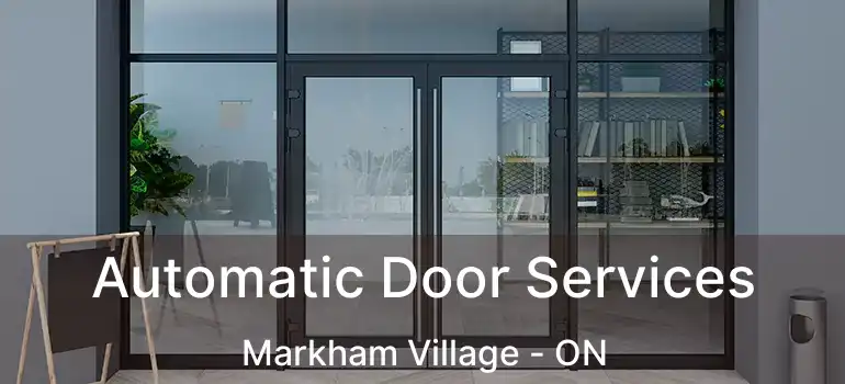  Automatic Door Services Markham Village - ON