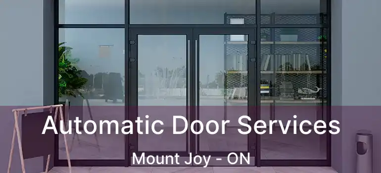  Automatic Door Services Mount Joy - ON