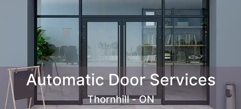  Automatic Door Services Thornhill - ON