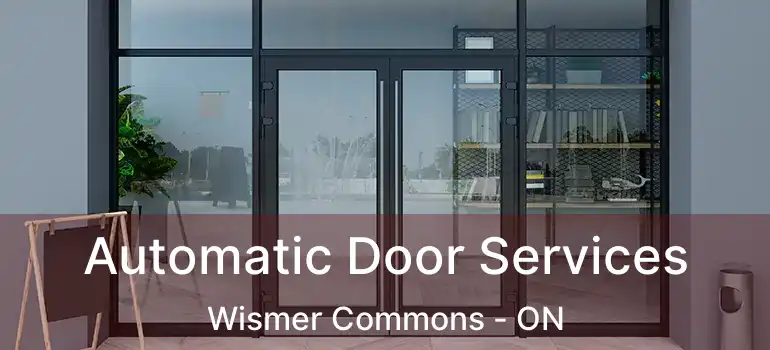  Automatic Door Services Wismer Commons - ON