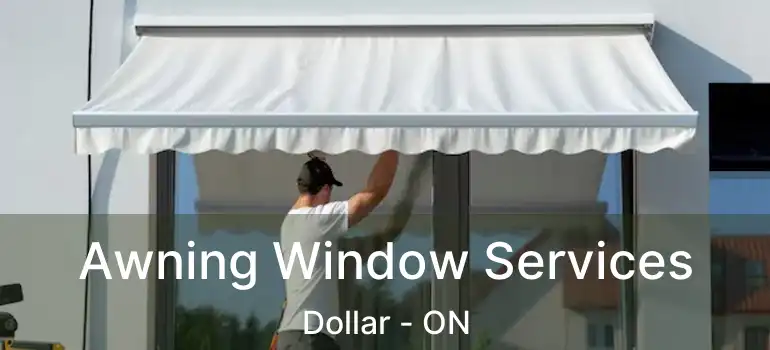  Awning Window Services Dollar - ON
