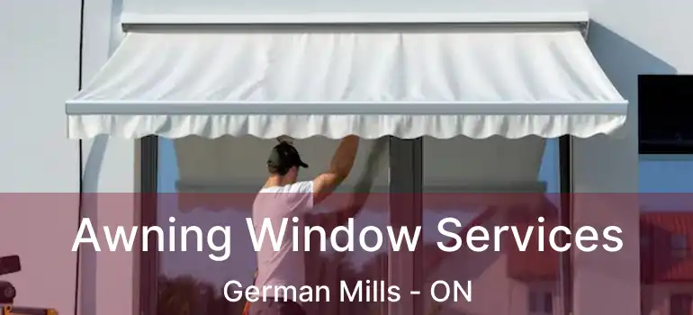  Awning Window Services German Mills - ON