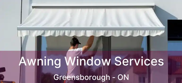  Awning Window Services Greensborough - ON