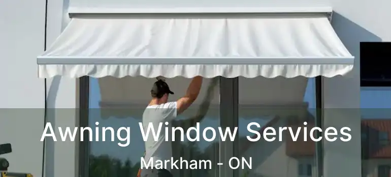  Awning Window Services Markham - ON