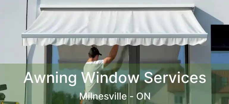  Awning Window Services Milnesville - ON