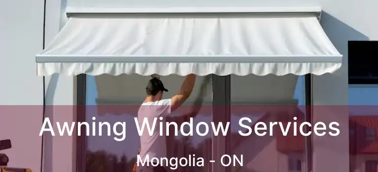  Awning Window Services Mongolia - ON
