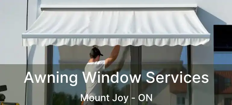  Awning Window Services Mount Joy - ON