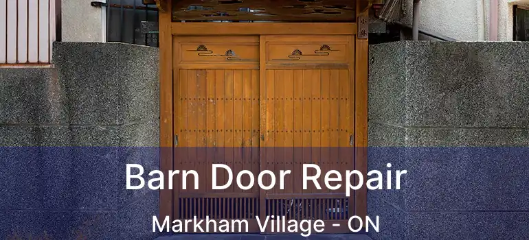  Barn Door Repair Markham Village - ON