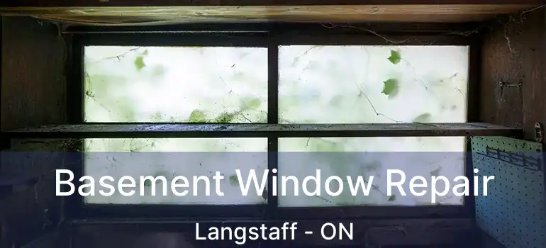  Basement Window Repair Langstaff - ON