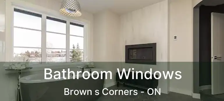  Bathroom Windows Brown s Corners - ON