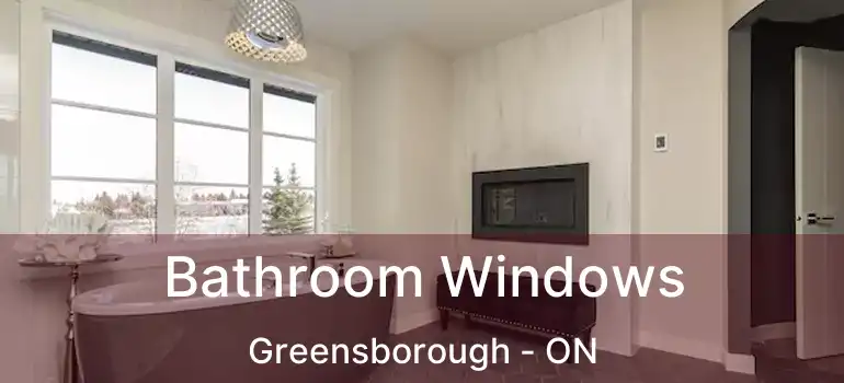  Bathroom Windows Greensborough - ON