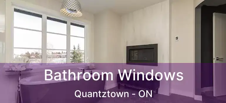  Bathroom Windows Quantztown - ON