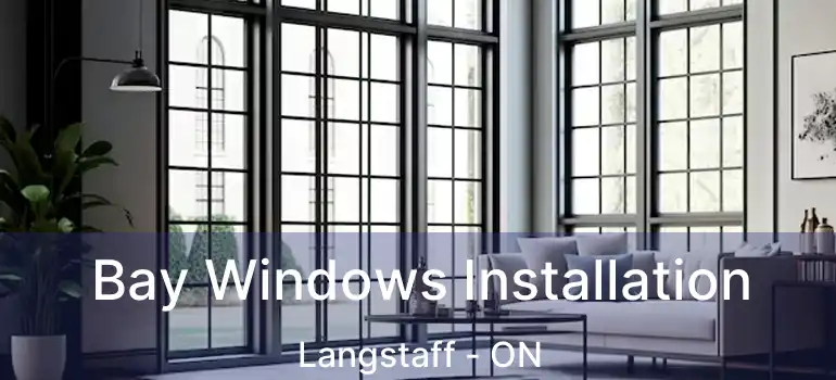  Bay Windows Installation Langstaff - ON