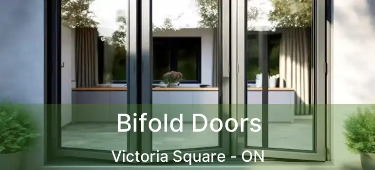 Bifold Doors Victoria Square - ON