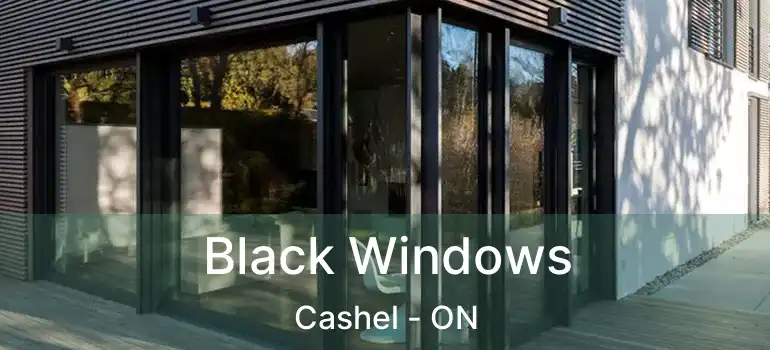  Black Windows Cashel - ON