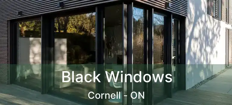  Black Windows Cornell - ON