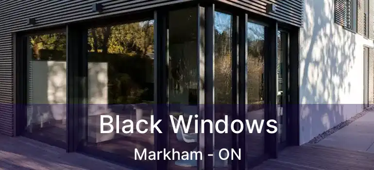  Black Windows Markham - ON